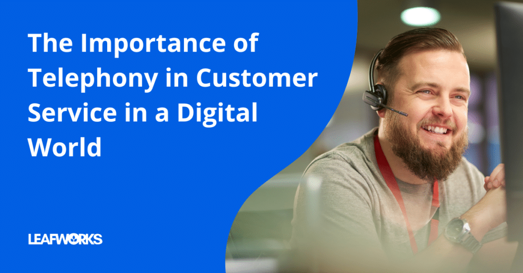 The importance of telephony in customer service