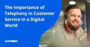 The importance of telephony in customer service