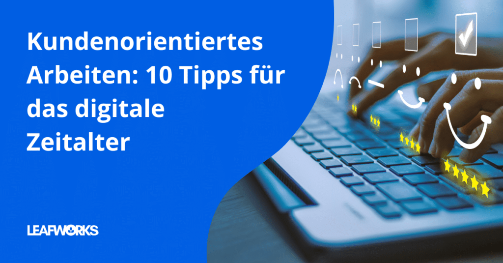 Blog-Post Banner: Kundenorientiertes Arbeiten - 10 Tipps für das digitale Zeitalter