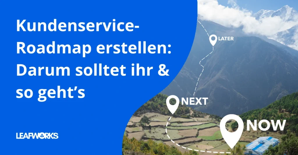 Darum braucht ihr eine Kundenservice-Roadmap - und so erstellt ihr sie