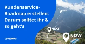 Darum braucht ihr eine Kundenservice-Roadmap - und so erstellt ihr sie