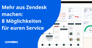 Mehr aus Zendesk machen: 8 Möglichkeiten für euren Service